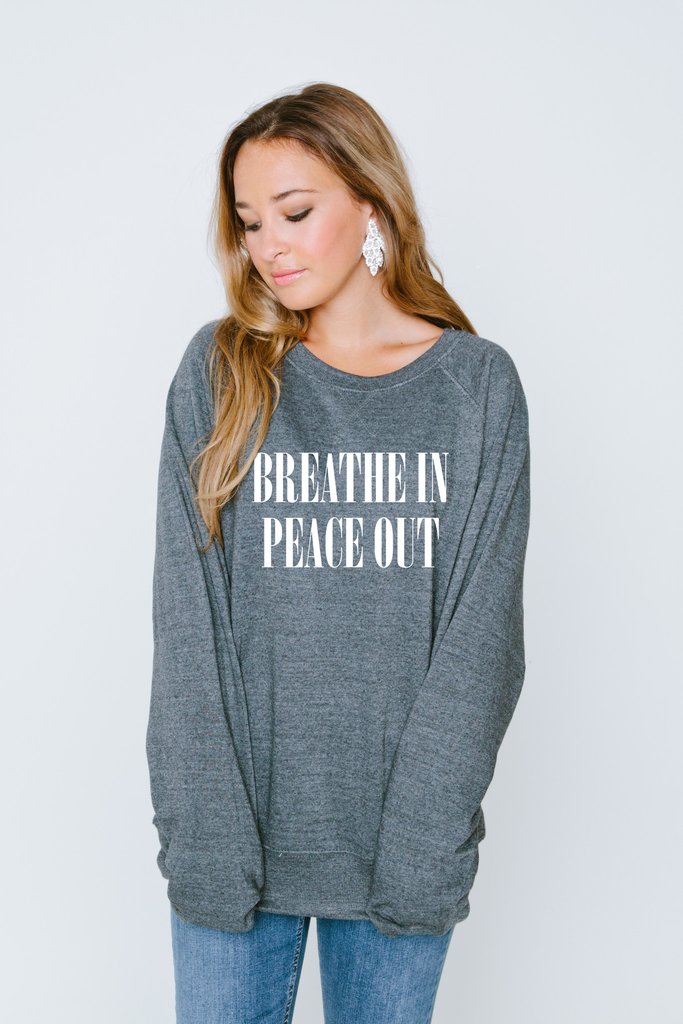 Breathe In Peace Out Burnout Crew Neck Sweatshirt