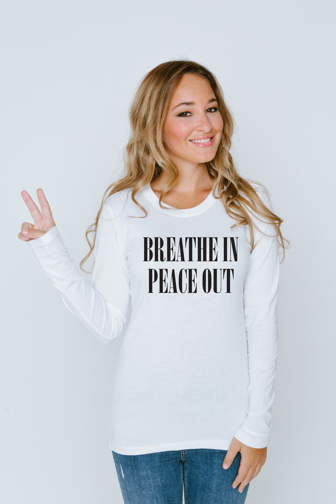 Long Sleeve Crew Neck Shirt with Breathe in Peace Out