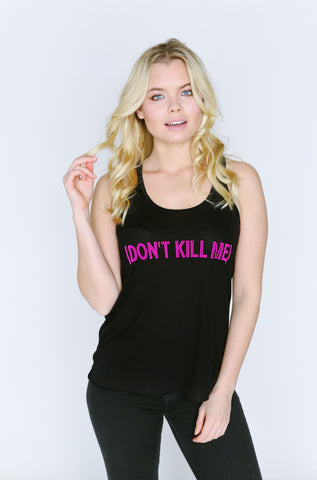 Don't Kill Me Racer Back Tank Top