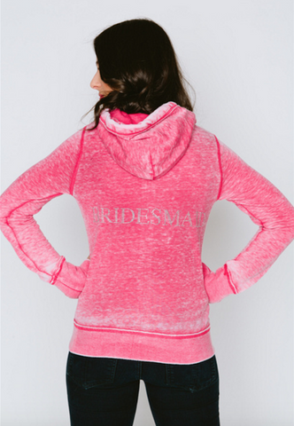 Pink Burnout Femme Zip w/ Bridesmaid